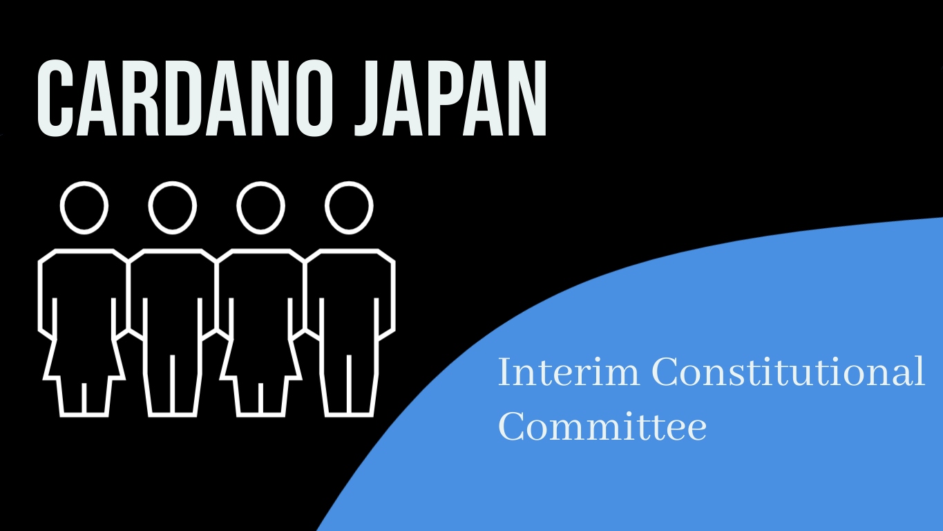 Cardano Japan is Running for the Interim Constitutional Committee!