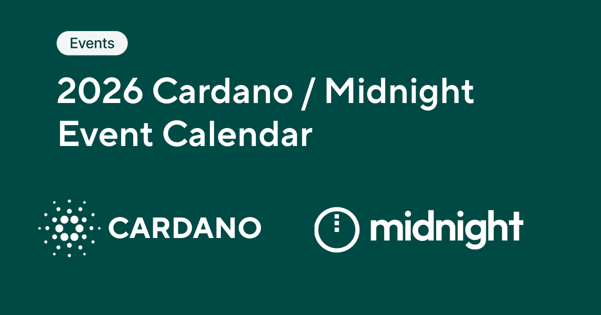[Essential Guide] 2026 Cardano / Midnight Event Calendar: Key Dates & Roadmap