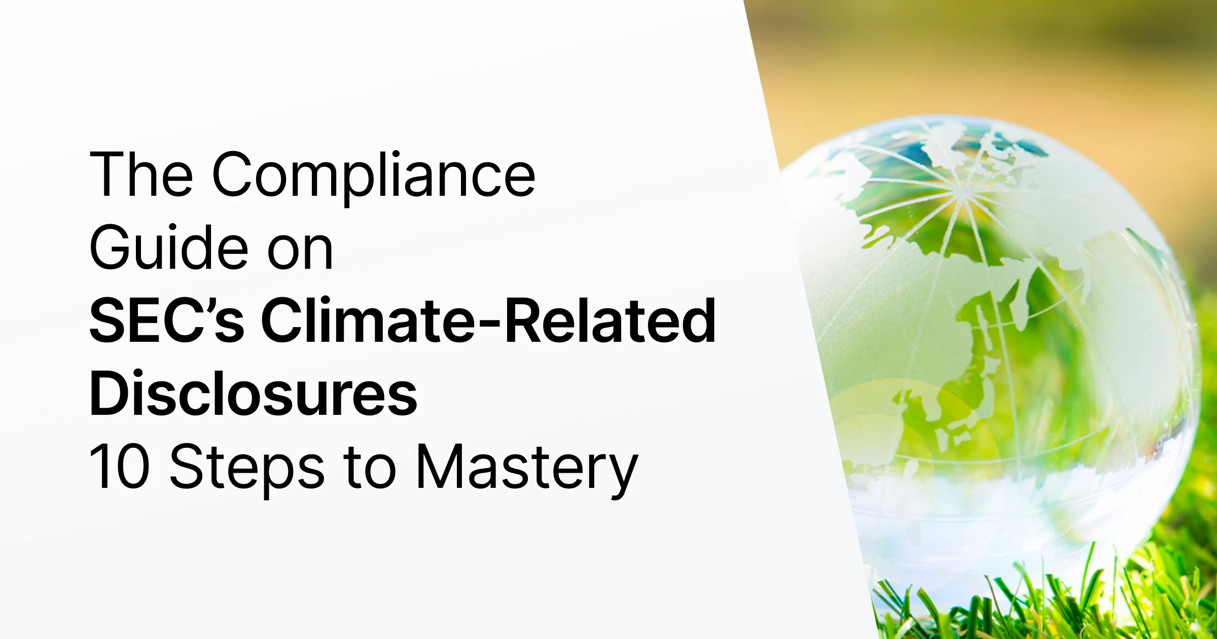 The Compliance Guide on SEC's Climate-Related Disclosures: 10 Steps to Mastery