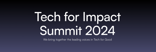 Tech for Impact Summit 2024 Highlight Reel has been uploaded!